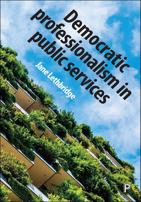 Book cover image for Democratic Professionalism in Public Services ISBN: 9781447342106
