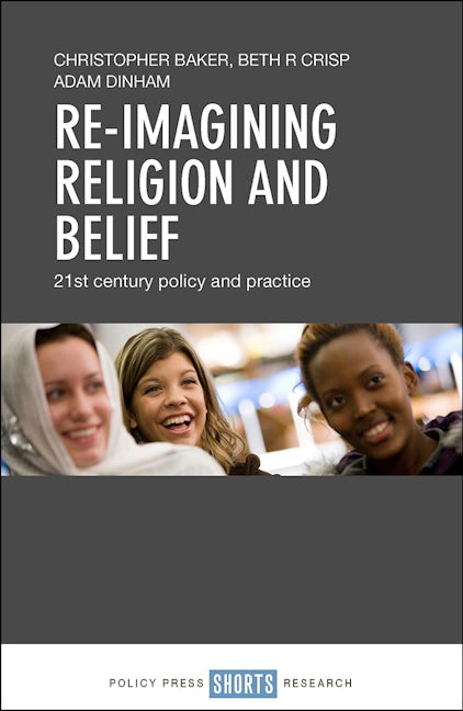 Book cover image for Re-imagining Religion and Belief ISBN: 9781447347095