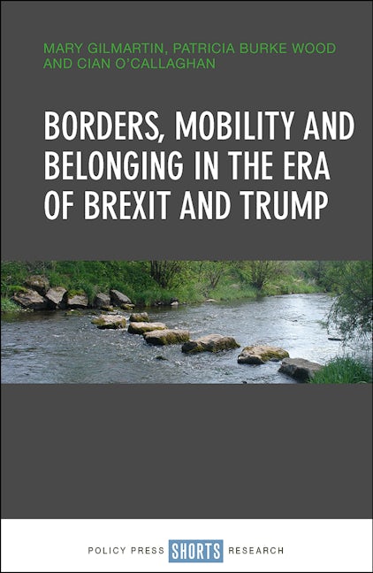Book cover image for Borders, Mobility and Belonging in the Era of Brexit and Trump ISBN: 9781447347279