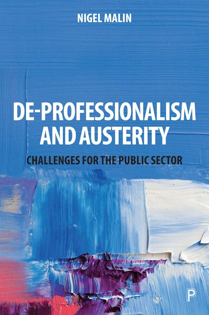 Book cover image for De-Professionalism and Austerity ISBN: 9781447350163