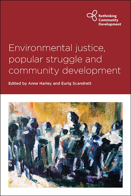 Book cover image for Environmental Justice, Popular Struggle and Community Development ISBN: 9781447350835