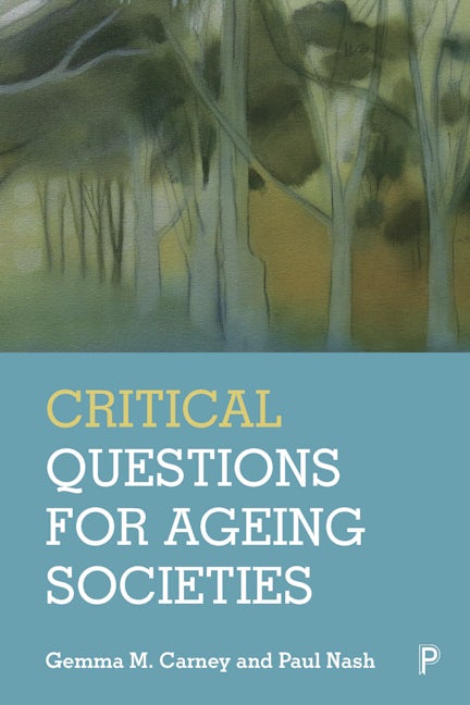 Book cover image for Critical Questions for Ageing Societies ISBN: 9781447351573