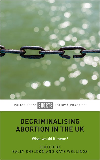 Book cover image for Decriminalising Abortion in the UK ISBN: 9781447354017