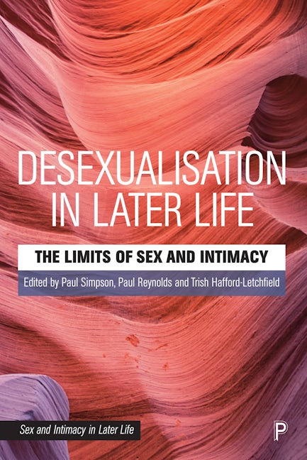Book cover image for Desexualisation in Later Life ISBN: 9781447355465