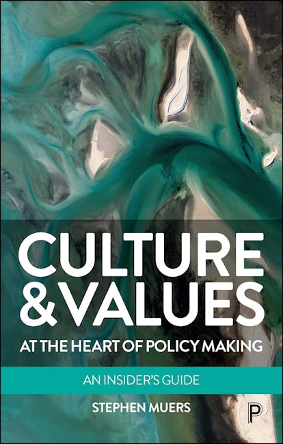 Book cover image for Culture and Values at the Heart of Policy Making ISBN: 9781447356158