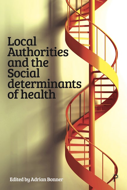 Book cover image for Local Authorities and the Social Determinants of Health ISBN: 9781447356233