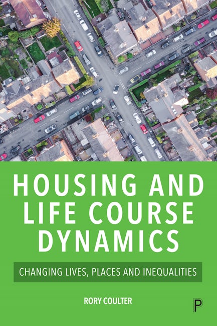 Book cover image for Housing and Life Course Dynamics ISBN: 9781447357674