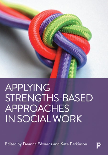 Book cover image for Applying Strengths-Based Approaches in Social Work ISBN: 9781447362722