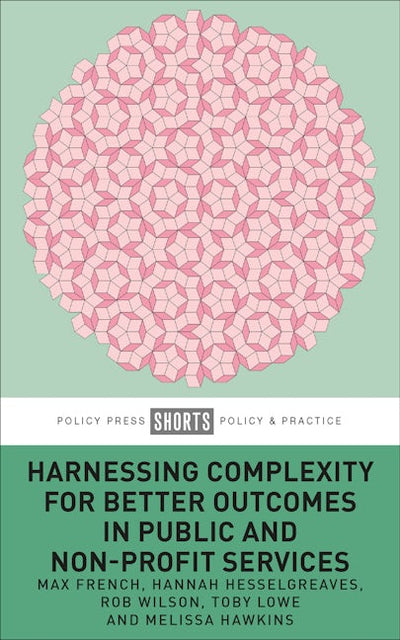 Harnessing Complexity for Better Outcomes in Public and Non-profit Services