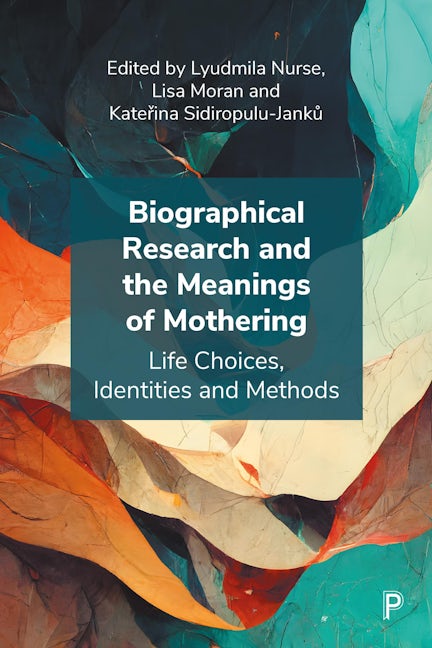 Book cover image for Biographical Research and the Meanings of Mothering ISBN: 9781447365624