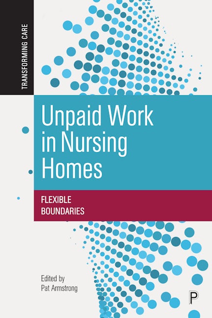 Book cover image for Unpaid Work in Nursing Homes ISBN: 9781447366164