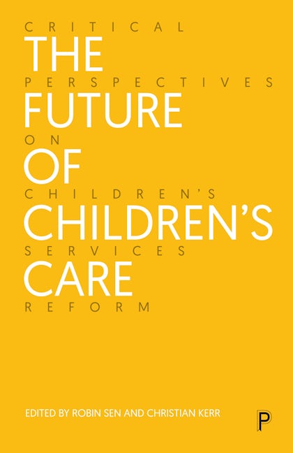 Book cover image for The Future of Children’s Care ISBN: 9781447368267
