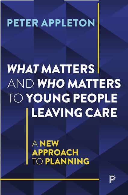 Book cover image for What Matters and Who Matters to Young People Leaving Care ISBN: 9781447368335