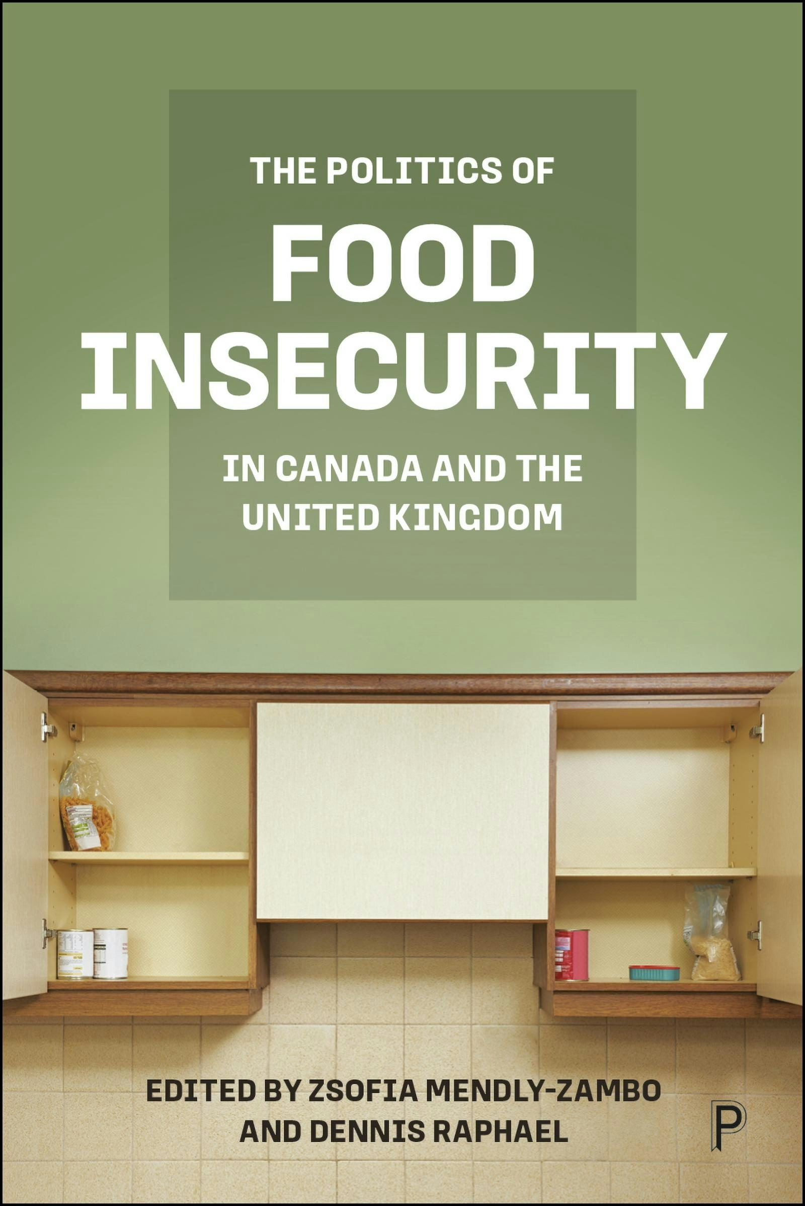Book cover image for The Politics of Food Insecurity in Canada and the United Kingdom ISBN: 9781447370697