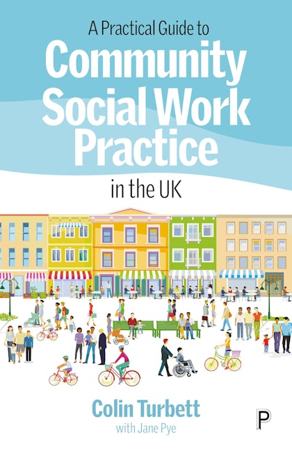 Book cover image for A Practical Guide to Community Social Work Practice in the UK ISBN: 9781447370994