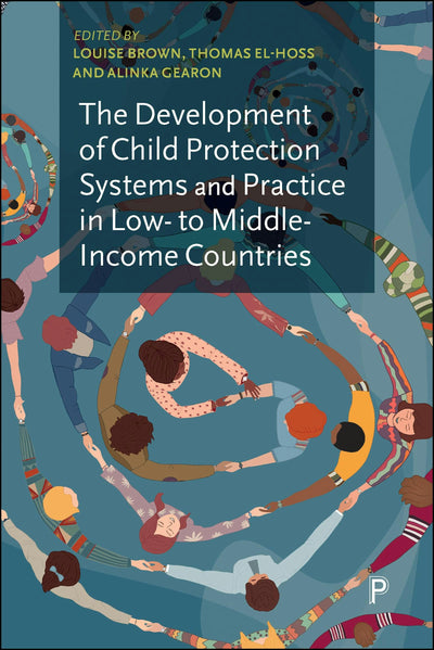 Cover image for The Development of Child Protection Systems and Practice in Low- to Middle-Income Countries, isbn: 9781447371021