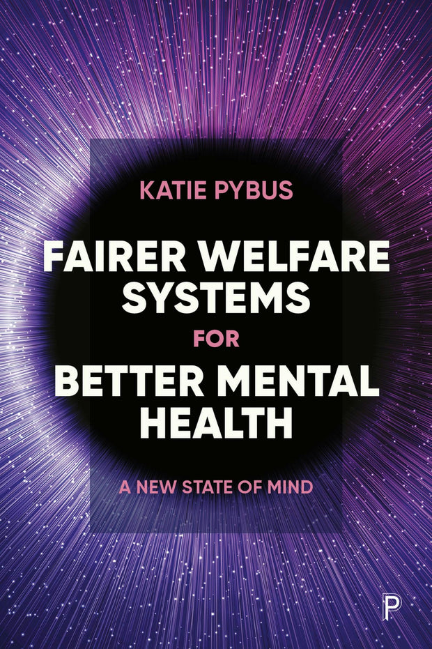 Cover image for Fairer Welfare Systems for Better Mental Health, isbn: 9781447371502