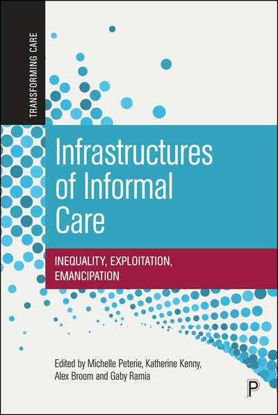 Cover image for Infrastructures of Informal Care, isbn: 9781447372981