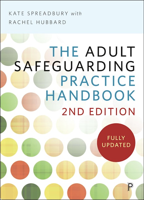 Book cover image for The Adult Safeguarding Practice Handbook ISBN: 9781447374817