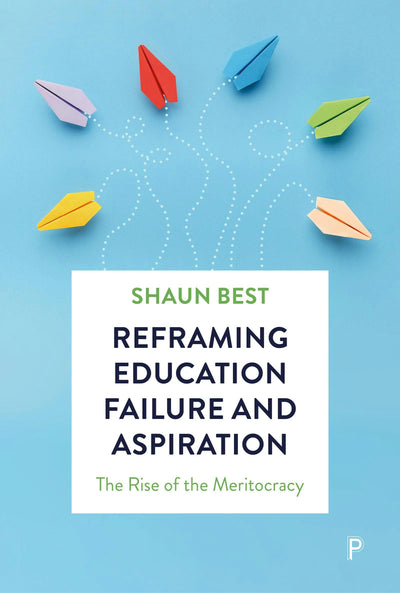Cover image for Reframing Education Failure and Aspiration, isbn: 9781447374978