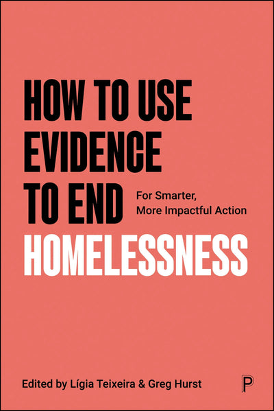 Cover image for How to Use Evidence to End Homelessness, isbn: 9781447379676