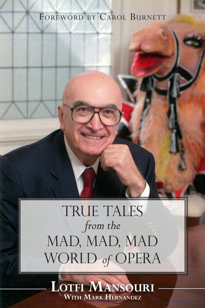 Cover image for True Tales from the Mad, Mad, Mad World of Opera, isbn: 9781459705159