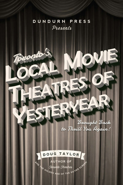 Cover image for Toronto's Local Movie Theatres of Yesteryear, isbn: 9781459733428