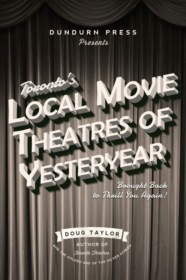 Cover image for Toronto's Local Movie Theatres of Yesteryear, isbn: 9781459733428