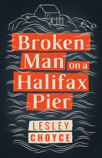 Cover image for Broken Man on a Halifax Pier, isbn: 9781459745247