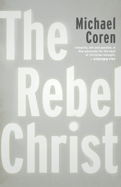 Cover image for The Rebel Christ, isbn: 9781459748514