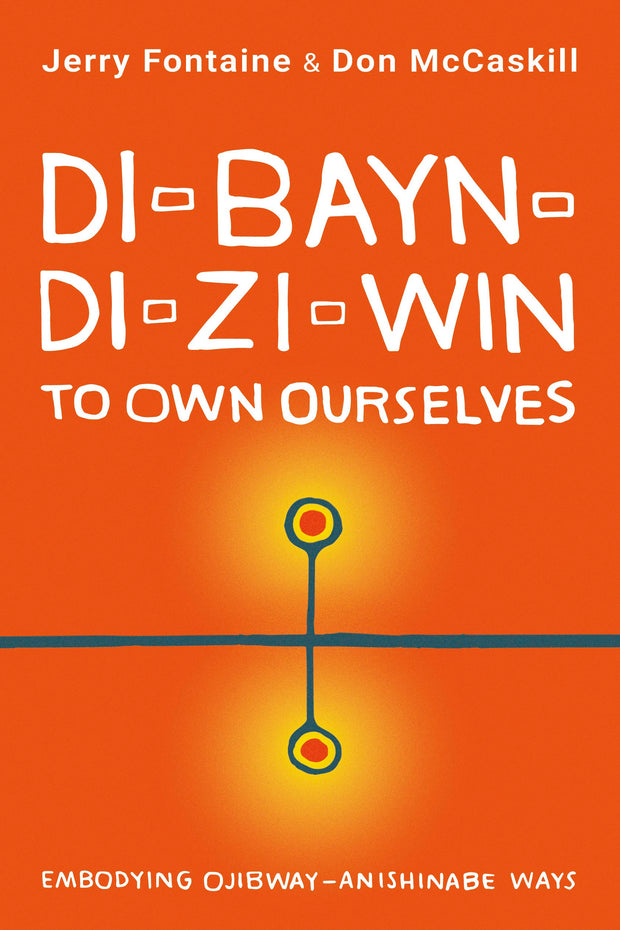 Cover image for Di-bayn-di-zi-win (To Own Ourselves), isbn: 9781459748996