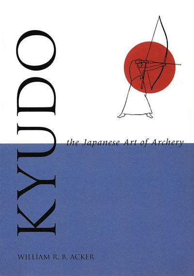 Cover image for Kyudo The Japanese Art of Archery, isbn: 9781462900329