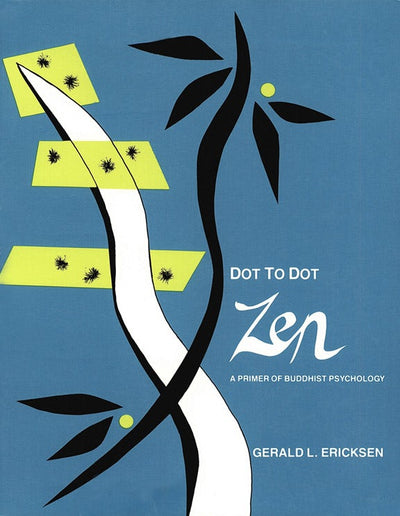 Cover image for Dot to Dot Zen a Primer of Buddhist Psyc, isbn: 9781462901098