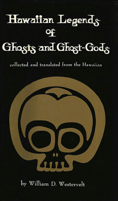 Cover image for Hawaiian Legends of Ghosts and Ghost-Gods, isbn: 9781462901364