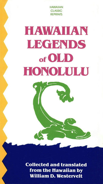 Cover image for Hawaiian Legends of Old Honolulu, isbn: 9781462901371