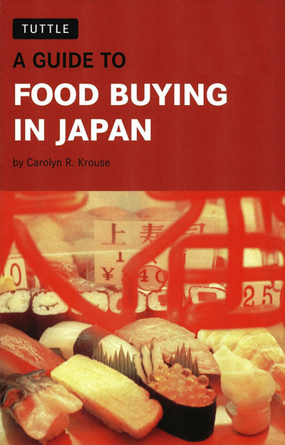 Cover image for Guide to Food Buying in Japan, isbn: 9781462901739