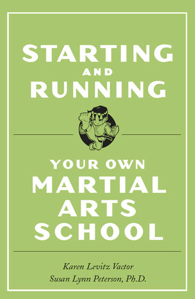 Cover image for Starting and Running Your Own Martial Arts School, isbn: 9781462902552