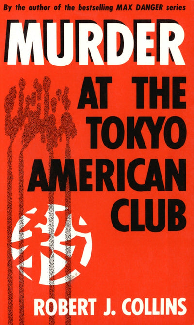 Cover image for Murder at the Tokyo American Club, isbn: 9781462903696