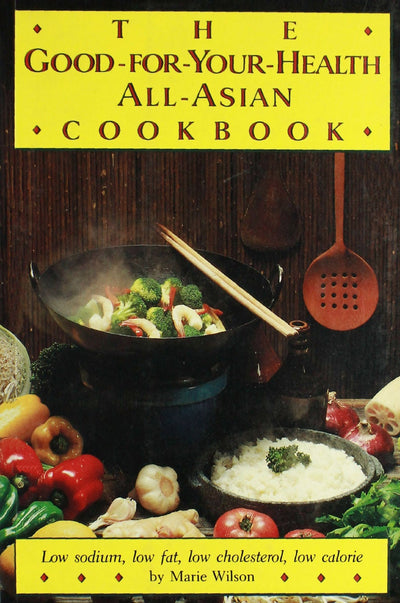 Cover image for Good for Your Health All Asian Cookbook (P), isbn: 9781462903795