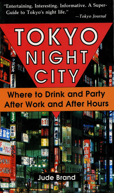 Cover image for Tokyo Night City Where to Drink & Party, isbn: 9781462904259