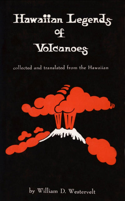 Cover image for Hawaiian Legends of Volcanoes, isbn: 9781462904464