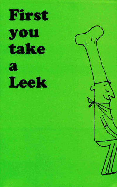 Cover image for First You Take a Leek, isbn: 9781462904679