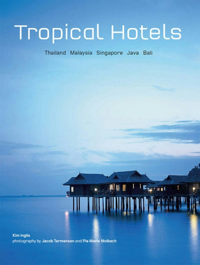 Cover image for Tropical Hotels: Thailand Malaysia Singapore Java Bali, isbn: 9781462906086