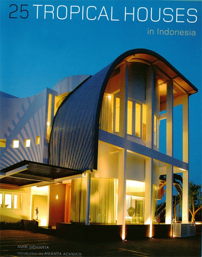 Cover image for 25 Tropical Houses in Indonesia, isbn: 9781462906475