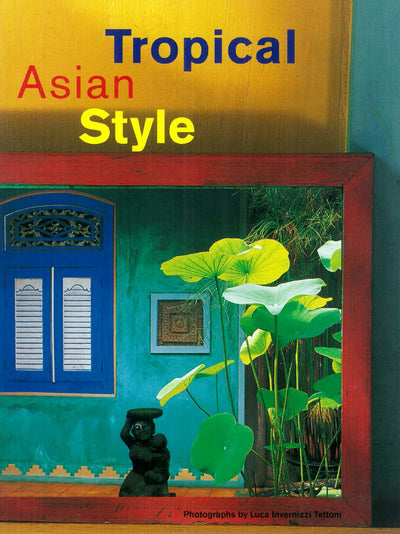 Cover image for Tropical Asian Style, isbn: 9781462906758