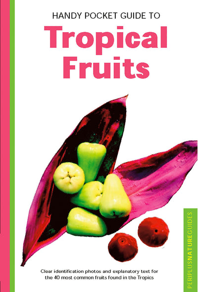 Cover image for Handy Pocket Guide to Tropical Fruits, isbn: 9781462907311