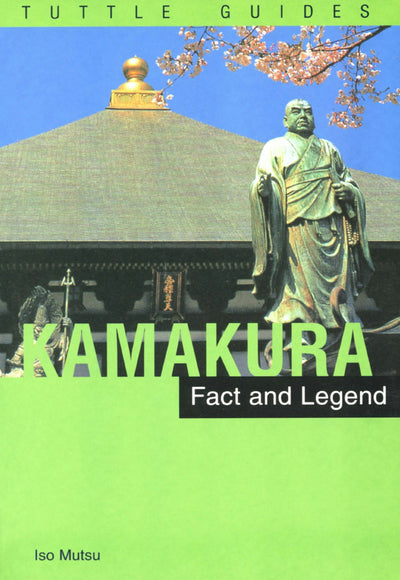 Cover image for Kamakura: Fact & Legend, isbn: 9781462908714