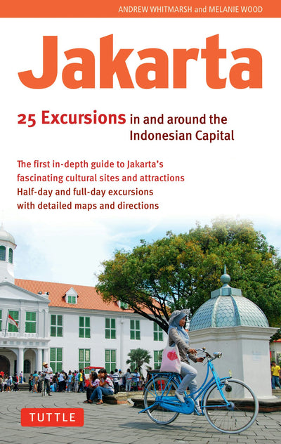 Cover image for Jakarta: 25 Excursions in and around the Indonesian Capital, isbn: 9781462908936