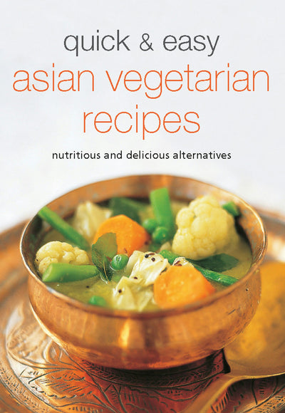 Cover image for Quick & Easy Asian Vegetarian Recipes, isbn: 9781462909025