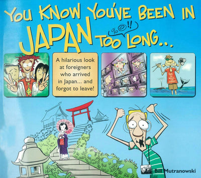 Cover image for You Know You've Been in Japan too Long..., isbn: 9781462909421